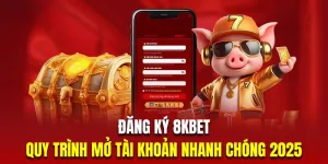 Quy trình đăng ký tài khoản tại 8KBET