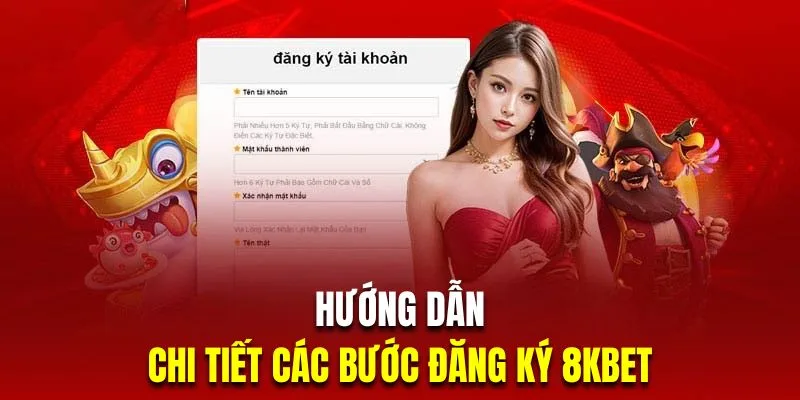 Hướng dẫn tính năng đăng ký tài khoản 8KBET