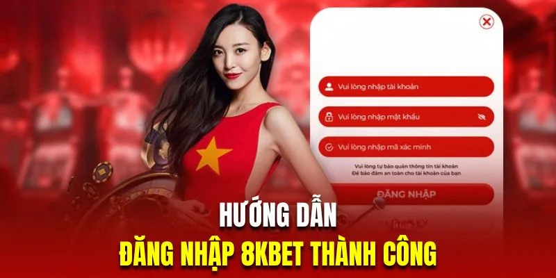 Hướng dẫn hội viên đăng nhập 8kBET