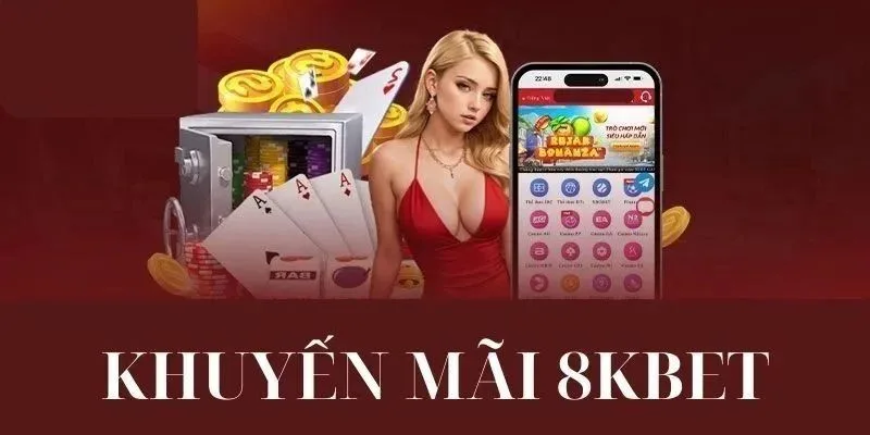 Các hình thức ưu đãi tại 8KBET