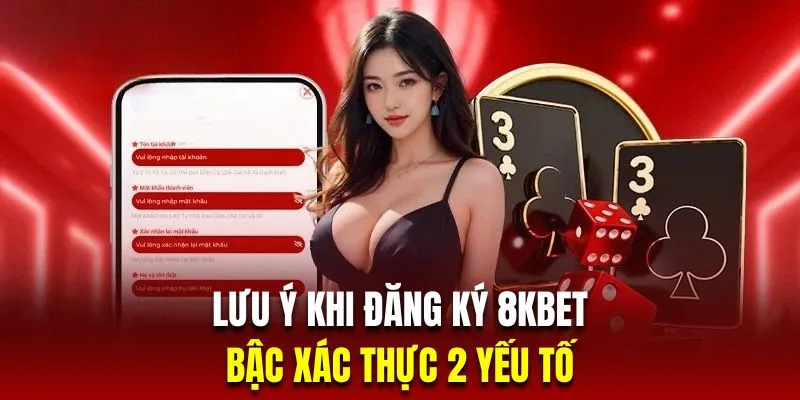 Lưu ý đăng ký 8KBET