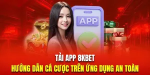 Quy trình tải app 8KBET chi tiết