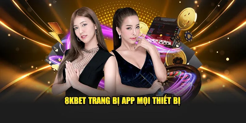 Ứng dụng 8KBET tiện lợi